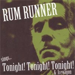 Rum Runner 'Tonight! Tonight! Tonight!' + 'Icewagon'  7"